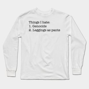 Things I Hate Long Sleeve T-Shirt